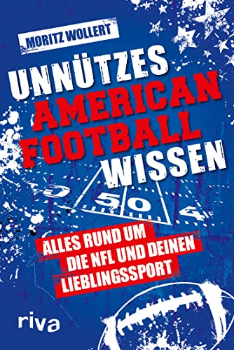 Unnützes American Football Wissen: Alles rund um die NFL und deinen Lieblingssport. Damit punktest du auf jeder Super-Bowl-Party