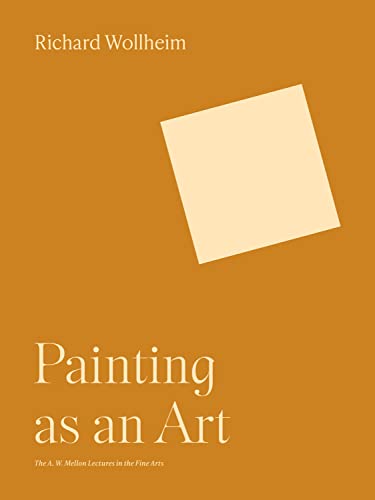 Painting As an Art (Bollingen XXXV: Andrew W. Mellon Lectures in the Fine Arts, 1984, 33) von Princeton University Press