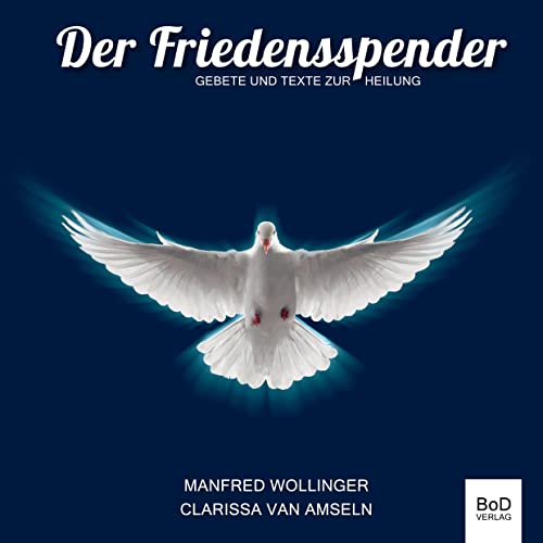 Der Friedensspender: Gebete und Texte zur Heilung - Bildband - Paperback von Books on Demand GmbH