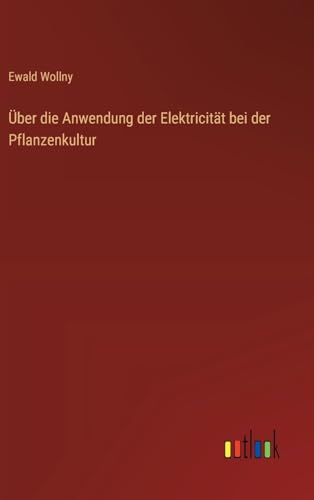 Über die Anwendung der Elektricität bei der Pflanzenkultur