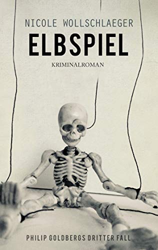 Elbspiel: Philip Goldbergs dritter Fall (ELB-Krimireihe, Band 3)