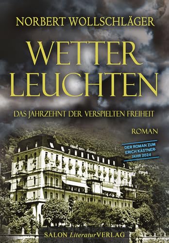 WETTERLEUCHTEN: Das Jahrzehnt der verspielten Freiheit von SALON LiteraturVerlag