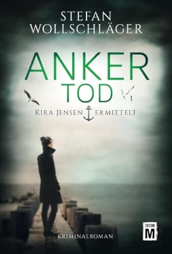 Ankertod (Kira Jensen ermittelt, Band 2) von Edition M