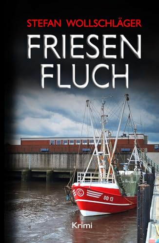 Friesenfluch: Ostfriesen-Krimi (Diederike Dirks ermittelt, Band 13) von Independently published