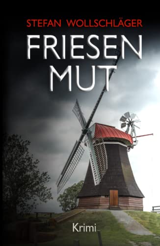 Friesenmut: Ostfriesen-Krimi (Diederike Dirks ermittelt, Band 10) von Independently published