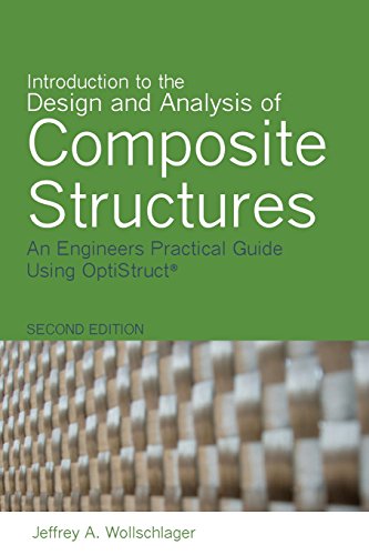 Introduction to the Design and Analysis of Composite Structures: An Engineers Practical Guide Using OptiStruct