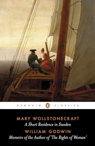 A Short Residence in Sweden & Memoirs of the Author of 'The Rights of Woman' (Penguin Classics) von Penguin Classics