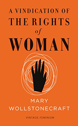 A Vindication of the Rights of Woman (Vintage Feminism Short Edition) (Vintage Feminism Short Editions)