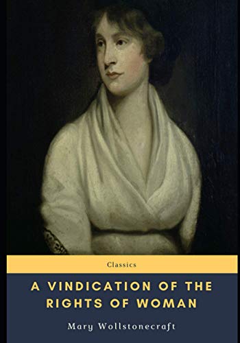 A Vindication of the Rights of Woman von Independently published