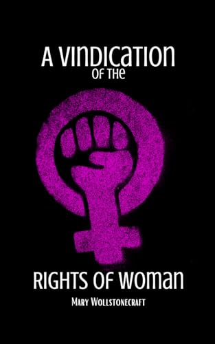 A Vindication of the Rights of Woman: Classic Feminist Books von Independently published