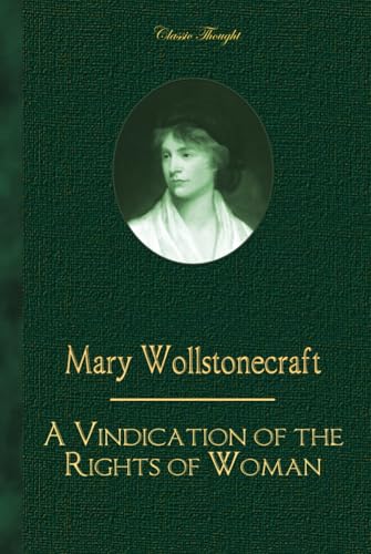 A Vindication of the Rights of Woman: Mary Wollstonecraft von Independently published