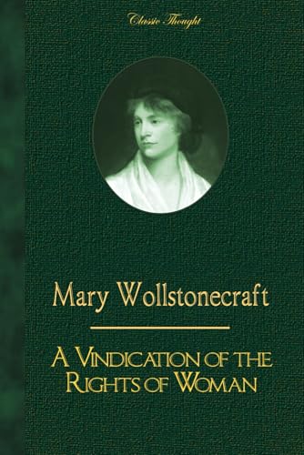 A Vindication of the Rights of Woman: Mary Wollstonecraft von Independently published