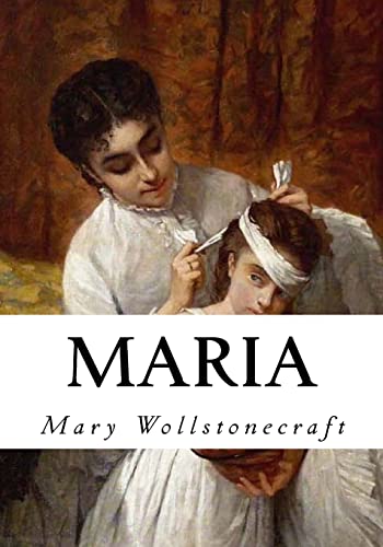 Maria: The Wrongs of Woman von CREATESPACE