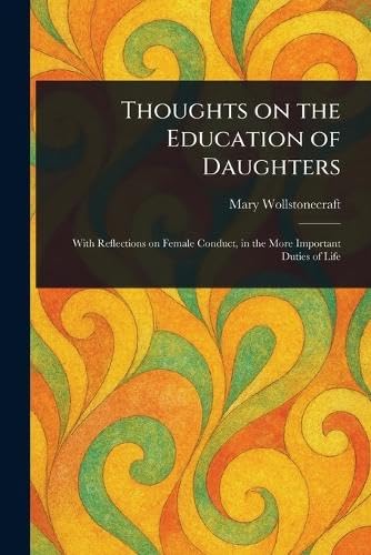 Thoughts on the Education of Daughters von Anson Street Press