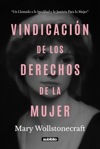 Vindicación de los derechos de la mujer (Aubiblio Clásicos) von Independently published
