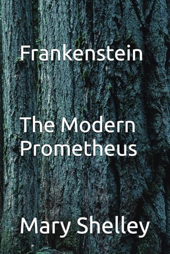 Frankenstein The Modern Prometheus BY Mary Shelley von Independently published