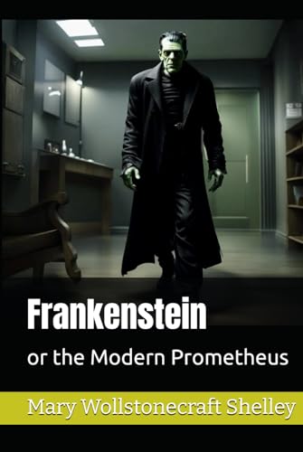 Frankenstein or the modern Prometheus von Independently published