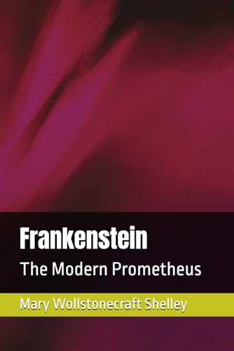 Frankenstein: The Modern Prometheus von Independently published