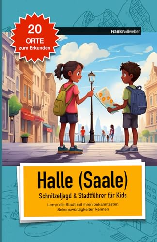 Schnitzeljagd für Kidz - Halle (Saale): Lerne die Sehenswürdigkeiten & Ausflugsziele spielerisch kennen (Städte-Schnitzeljagd für Kids - Sehenswürdigkeiten & Ausflugsziele spielerisch erkunden) von Independently published