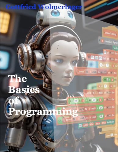 The Basics of Programming: Learn the programming language Snap! von Independently published
