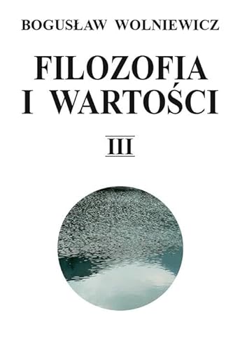 Filozofia i wartosci Tom 3 von Wydawnictwo Uniwersytetu Warszawskiego