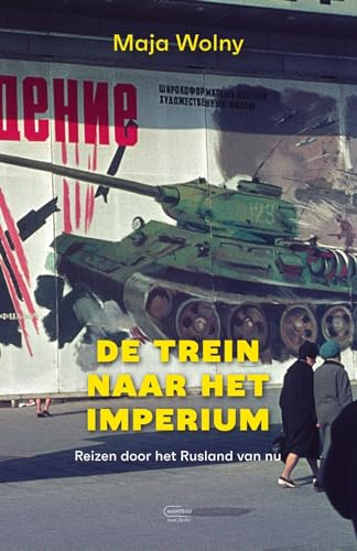 De trein naar het imperium: reizen door het Rusland van nu