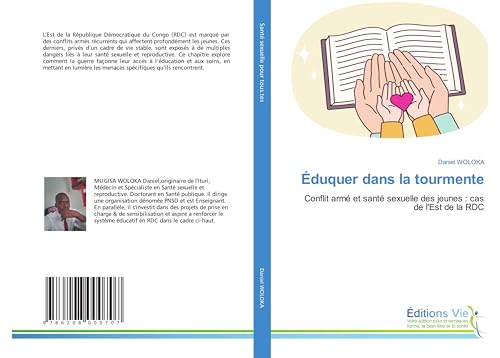 Éduquer dans la tourmente: Conflit armé et santé sexuelle des jeunes : cas de l'Est de la RDC von Éditions Vie