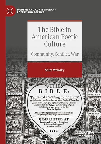 The Bible in American Poetic Culture: Community, Conflict, War (Modern and Contemporary Poetry and Poetics) von Palgrave Macmillan