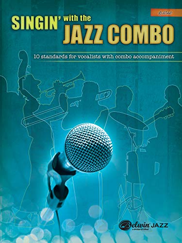 Singin' with the Jazz Combo: 10 Jazz Standards for Vocalists with Combo Accompaniment - Guitar