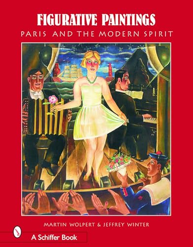 Figurative Paintings: Paris And the Modern Spirit Figurative Paintings: Paris And the Modern Spirit