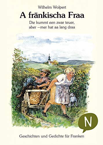 A fränkischa Fraa: Die kummt een zwar teuer, aber - mer hat da long draa von vmn Naumann, Verlag M.
