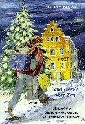 Jetzt wirds aber Zeit: Mundartliche Geschichten und Gedichte zur fränkischen Weihnacht