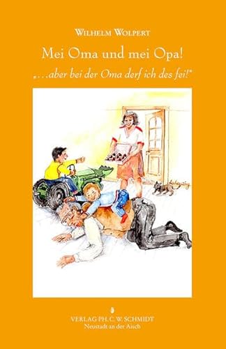 "Mei Oma und mei Opa!: ...aber bei der Oma derf ich des fei" "Mei Oma und mei Opa!: ...aber bei der Oma derf ich des fei"