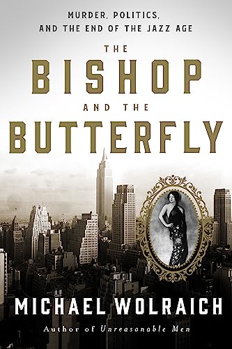 The Bishop and the Butterfly: Murder, Politics, and the End of the Jazz Age von Union Square & Co.