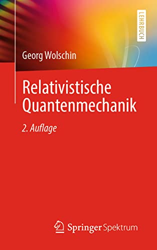 Relativistische Quantenmechanik von Springer Spektrum