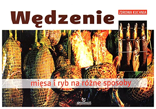 Wędzenie mięsa i ryb na różne sposoby Wędzenie mięsa i ryb na różne sposoby