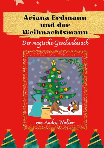 Ariana Erdmann und der Weihnachtsmann: Der magische Geschenkesack von tolino media