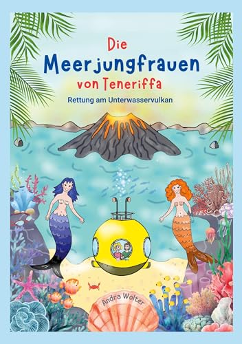 Die Meerjungfrauen von Teneriffa: Rettung am Unterwasservulkan von BoD – Books on Demand