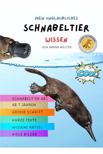 Mein unglaubliches Schnabeltier Wissen: Coole Fakten für pfiffige Forscher von Independently published