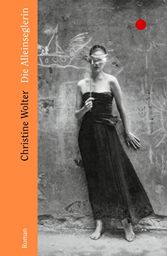Die Alleinseglerin: Roman | Der DDR-Bestseller von 1982 | Inspirierender Roman über Mut, Selbstverwirklichung und die Liebe zum Segeln | Alleinerziehende Frau in männlich dominierten Umfeld von HarperCollins