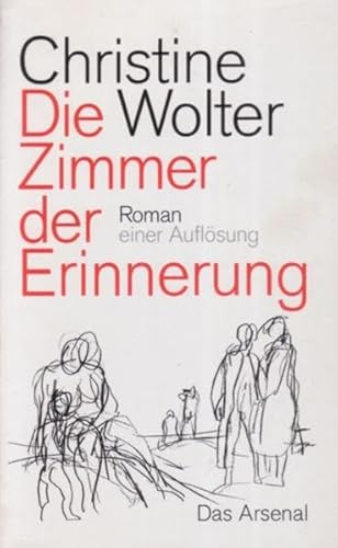Die Zimmer der Erinnerung: Roman einer Auflösung Die Zimmer der Erinnerung: Roman einer Auflösung