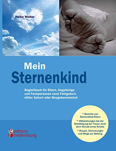 Mein Sternenkind - Begleitbuch für Eltern, Angehörige und Fachpersonen nach Fehlgeburt, stiller Geburt oder Neugeborenentod von edition riedenburg