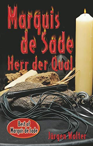 Marquis de Sade: Herr der Qual