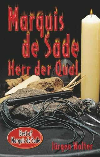 Marquis de Sade: Herr der Qual von Carl Stephenson Verlag