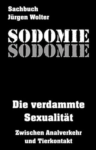 Sodomie: Die verdammte Sexualität