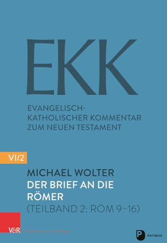 Der Brief an die Römer: (Teilband 2: Röm 9–16) (Evangelisch-Katholischer Kommentar zum NT: Neue Folge)