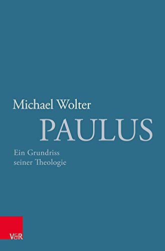 Paulus: Ein Grundriss seiner Theologie von Vandenhoeck + Ruprecht