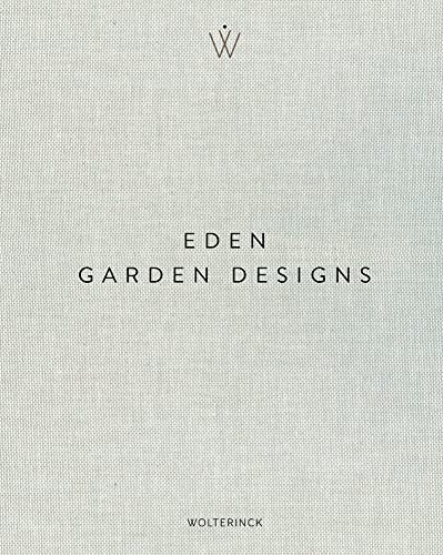 Eden: Garden Designs von Terra Uitgeverij