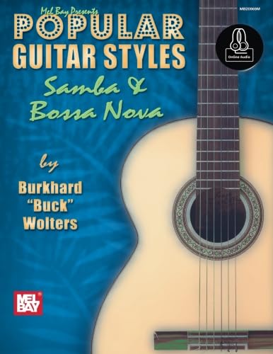 Popular Guitar Styles: Samba & Bossa Nova: With Online Audio (Popular Guitar Syles) von Mel Bay Publications