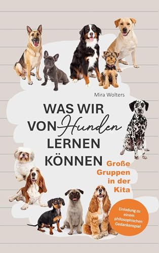 Was wir von Hunden lernen können: Große Gruppen in der Kita